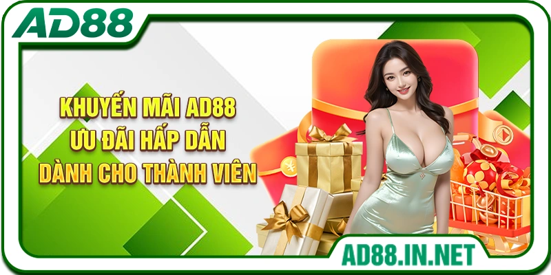 Khuyến Mãi AD88 – Ưu Đãi Hấp Dẫn Dành Cho Thành Viên