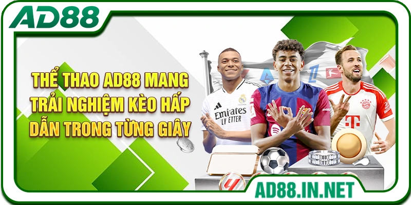 Thể thao AD88 mang trải nghiệm kèo hấp dẫn trong từng giây